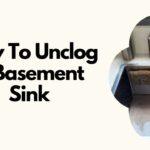 How To Unclog Basement Sink