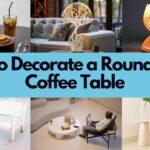 How to Decorate a Round Glass Coffee Table