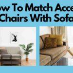 How To Match Accent Chairs With Sofa