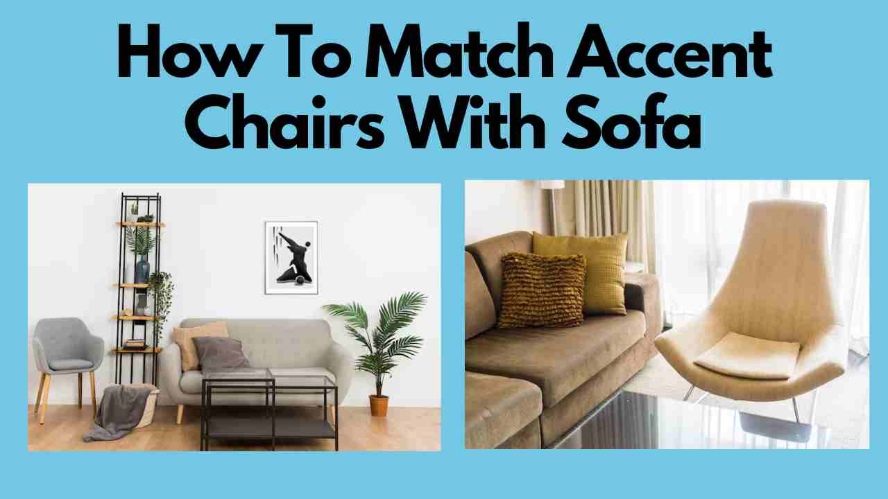 How To Match Accent Chairs With Sofa